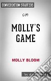 Molly’s Game: by Molly Bloom - Conversation Starters. E-book. Formato EPUB ebook