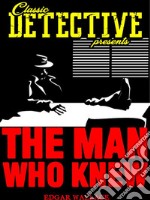 The Man Who Knew. E-book. Formato EPUB