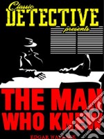 The Man Who Knew. E-book. Formato Mobipocket ebook