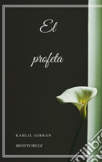 El profeta. E-book. Formato EPUB ebook di Kahlil Gibran