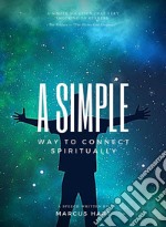 A Simple Way to Connect Spiritually. E-book. Formato EPUB ebook