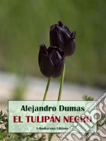 El tulipán negro. E-book. Formato EPUB ebook