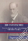 Die Inzestscheu: Über einige Übereinstimmungen im Seelenleben der Wilden und der Neurotiker I. E-book. Formato PDF ebook