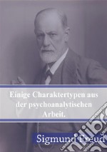 Einige Charaktertypen aus der psychoanalytischen Arbeit. E-book. Formato PDF ebook