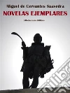 Novelas Ejemplares . E-book. Formato EPUB ebook di Miguel de Cervantes Saavedra