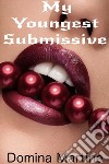My Youngest Submissive. E-book. Formato EPUB ebook