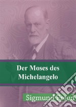 Der Moses des Michelangelo. E-book. Formato PDF ebook