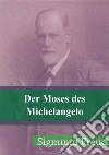 Der Moses des Michelangelo. E-book. Formato PDF ebook