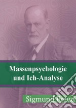 Massenpsychologie und Ich-Analyse. E-book. Formato PDF ebook