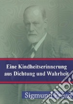 Eine Kindheitserinnerung aus Dichtung und Wahrheit. E-book. Formato PDF ebook