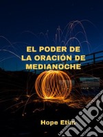 El Poder De La Oración De Medianoche. E-book. Formato EPUB ebook