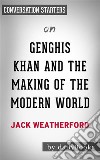 Genghis Khan and the Making of the Modern World: by Jack Weatherford - Conversation Starters. E-book. Formato EPUB ebook