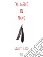 Col rasoio in mano. E-book. Formato EPUB ebook