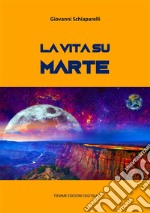 La vita su Marte. E-book. Formato EPUB ebook