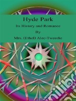 Hyde Park : Its History and Romance. E-book. Formato EPUB