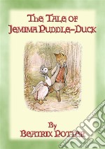 THE TALE OF JEMIMA PUDDLE-DUCK - Tales of Peter Rabbit & Friends Book 12: The Tales of Peter Rabbit & Friends Book 12. E-book. Formato PDF ebook