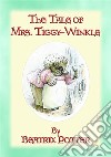 THE TALE OF MRS TIGGY-WINKLE - Tales of Peter Rabbit and Friends book 6: The Tales of Peter Rabbit and Friends book 6. E-book. Formato EPUB ebook