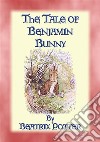 THE TALE OF BENJAMIN BUNNY - Tales of Peter Rabbit & Friends Book 04: The Tales of Peter Rabbit & Friends - Book 04. E-book. Formato EPUB ebook