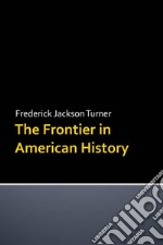 The Frontier in American History. E-book. Formato Mobipocket ebook