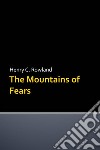 The Mountains of Fears. E-book. Formato EPUB ebook di Henry C. Rowland