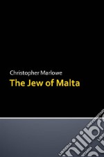 The Jew of Malta. E-book. Formato Mobipocket ebook