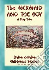 THE MERMAID AND THE BOY - A Sami Fairy Tale: Baba Indaba’s Children's Stories - Issue 406. E-book. Formato PDF ebook