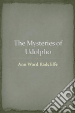 The Mysteries of Udolpho. E-book. Formato EPUB ebook