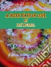 A Dozen Ways of Love. E-book. Formato EPUB ebook di Lily Dougall