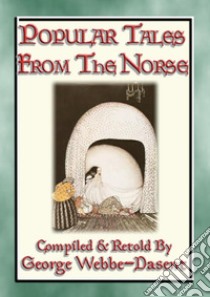 POPULAR TALES FROM THE NORSE - 59 Scandinavian Folk Tales. E-book. Formato EPUB ebook di Anon E. Mouse