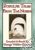 POPULAR TALES FROM THE NORSE - 59 Scandinavian Folk Tales. E-book. Formato EPUB ebook