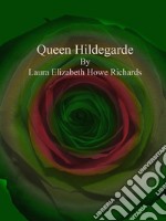 Queen Hildegarde. E-book. Formato EPUB ebook