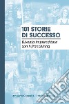 101 STORIE DI SUCCESSO: Diventa imprenditore con il franchising. E-book. Formato EPUB ebook