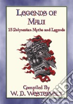 LEGENDS of MAUI - 15 Polynesian LegendsLegends, Tales and Myths from the Pacific. E-book. Formato EPUB