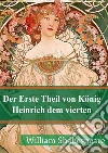 Der Erste Theil von König Heinrich dem vierten. E-book. Formato PDF ebook di William Shakespeare