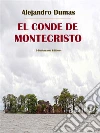 El conde de Montecristo. E-book. Formato EPUB ebook di Alejandro Dumas