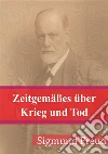 Zeitgemäßes über Krieg und Tod. E-book. Formato PDF ebook