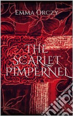 The Scarlet Pimpernel. E-book. Formato EPUB ebook