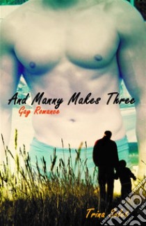 And Manny Makes Three (Gay Romance). E-book. Formato Mobipocket ebook di Trina Solet