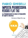 Imposta progressiva versus flat tax. E-book. Formato EPUB ebook
