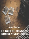 Le tour du monde en quatre-vingts jours. E-book. Formato EPUB ebook di Jules Verne