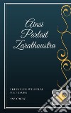 Ainsi Parlait Zarathoustra. E-book. Formato EPUB ebook di Friedrich Wilhelm Nietzsche