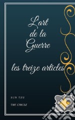 L'art de la Guerre Les Treize Articles. E-book. Formato EPUB ebook