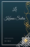 Le Kama Sutra. E-book. Formato EPUB ebook di Vatsyayana
