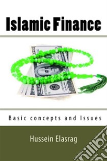 Islamic Finance: Basic Concepts and Issues. E-book. Formato EPUB ebook di Hussein Elasrag