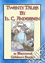 HANS ANDERSEN'S TALES - Vol. 1 - 20 Illustrated Children's Tales. E-book. Formato PDF ebook