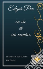 Edgar Poe sa vie et ses oeuvres. E-book. Formato EPUB ebook