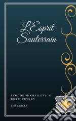 L'Esprit Souterrain. E-book. Formato EPUB ebook