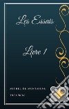 Les Essais Livre I. E-book. Formato EPUB ebook