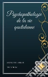 Psychopathologie de la vie quotidienne. E-book. Formato EPUB ebook