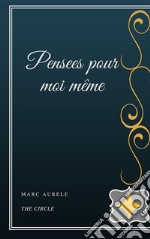 Pensees pour moi meme. E-book. Formato EPUB ebook